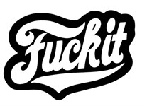 Autocollant sticker "FUCK IT" 60x80mm Autocollant sticker "FUCK IT" 60x80mm